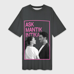 Платье-футболка 3D с принтом Ask Mantik Intikam в Белгороде,  |  | любовь | любовь месть разум | озан | пара | персонажи | турецкий сериал | эсра